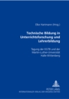 Image for Technische Bildung in Unterrichtsforschung Und Lehrerbildung : Tagung Der Egtb Und Der Martin-Luther-Universitaet Halle-Wittenberg
