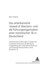 Image for Das Amerikanische «Board of Directors» Und Die Fuehrungsorganisation Einer Monistischen Se in Deutschland