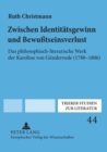 Image for Zwischen Identitaetsgewinn und Bewu?tseinsverlust : Das philosophisch-literarische Werk der Karoline von Guenderrode (1780-1806)