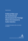 Image for Political Risk and the Institutional Environment for Foreign Direct Investment in Latin America