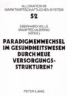 Image for Paradigmenwechsel Im Gesundheitswesen Durch Neue Versorgungsstrukturen? : 8. Bad Orber Gespraeche- 6.-8. November 2003