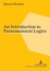 Image for An Introduction to Paraconsistent Logics