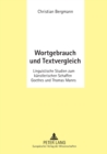 Image for Wortgebrauch und Textvergleich : Linguistische Studien zum kuenstlerischen Schaffen Goethes und Thomas Manns