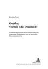 Image for Goethe: Vorbild Oder Denkbild? : Goetherezeption Im Deutschunterricht Des Spaeten 19. Jahrhunderts Und Im Aktuellen Literaturunterricht