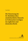 Image for Die Umsetzung Der «Eg-Richtlinie Ueber Missbraeuchliche Klauseln in Verbrauchervertraegen» Im Englischen Und Deutschen Recht