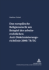 Image for Das Europaeische Religionsrecht Am Beispiel Der Arbeitsrechtlichen Anti-Diskriminierungsrichtlinie 2000/78/Eg
