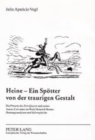 Image for Heine - Ein Spoetter Von Der Traurigen Gestalt : Die Praesenz Des «Don Quijote» Und Seines Autors Cervantes Im Werk Heinrich Heines: Deutungsanalysen Und Stilvergleiche