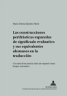 Image for Las Construcciones Perifrasticas Espanolas de Significado Evaluativo Y Sus Equivalentes Alemanes En La Traduccion