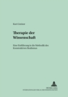 Image for Therapie Der Wissenschaft : Eine Einfuehrung in Die Methodik Des Konstruktiven Realismus