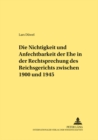 Image for Die Nichtigkeit Und Anfechtbarkeit Der Ehe in Der Rechtsprechung Des Reichsgerichts Zwischen 1900 Und 1945