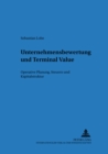 Image for Unternehmensbewertung Und Terminal Value : Operative Planung, Steuern Und Kapitalstruktur