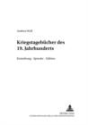 Image for Kriegstagebuecher Des 19. Jahrhunderts : Entstehung - Sprache - Edition
