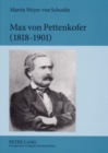 Image for Max Von Pettenkofer (1818-1901) : Die Entstehung Der Modernen Hygiene Aus Den Empirischen Studien Menschlicher Lebensgrundlagen
