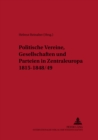 Image for Politische Vereine, Gesellschaften Und Parteien in Zentraleuropa 1815-1848/49
