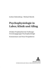 Image for Psychophysiologie in Labor, Klinik und Alltag : 40 Jahre Projektarbeit der Freiburger Forschungsgruppe Psychophysiologie - Kommentare und Neue Perspektiven