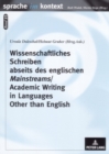 Image for Wissenschaftliches Schreiben Abseits Des Englischen Mainstreams Academic Writing in Languages Other Than English