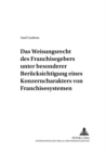 Image for Das Weisungsrecht Des Franchisegebers Unter Besonderer Beruecksichtigung Eines Konzerncharakters Von Franchisesystemen
