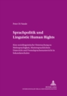 Image for Sprachpolitik und Linguistic human rights  : eine soziolinguistische Untersuchung zu Mehrsprachigkeit, muttersprachlichem Unterricht und Fremdsprachenunterricht in Sekundarschulen