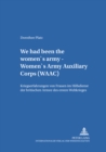 Image for We Had Been the Women&#39;s Army - Women&#39;s Army Auxiliary Corps (Waac) : Kriegserfahrungen Von Frauen Im Hilfsdienst Der Britischen Armee Des Ersten Weltkrieges