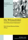 Image for Die Wilsnackfahrt : Ein Wallfahrts- Und Kommunikationszentrum Nord- Und Mitteleuropas Im Spaetmittelalter