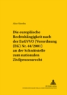 Image for Die Europaeische Rechtshaengigkeit Nach Der Eugvvo (Verordnung (Eg) Nr. 44/2001) an Der Schnittstelle Zum Nationalen Zivilprozessrecht