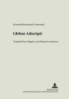 Image for Glebae Adscripti : Troping Place, Region and Nature in America