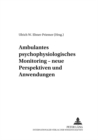 Image for Ambulantes Psychophysiologisches Monitoring - Neue Perspektiven Und Anwendungen