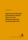 Image for Regesten Der Urkunden &quot;Kurmaerkische Staende&quot; (Rep. 23 A) Des Brandenburgischen Landeshauptarchivs