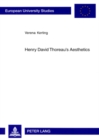 Image for Henry David Thoreau&#39;s Aesthetics : A Modern Approach to the World