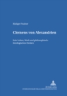 Image for Clemens Von Alexandrien : Sein Leben, Werk Und Philosophisch-Theologisches Denken