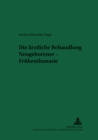 Image for Die Aerztliche Behandlung Neugeborener - Frueheuthanasie