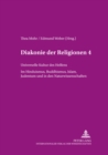 Image for Diakonie Der Religionen 4 : Universelle Kultur Des Helfens, Im Hinduismus, Buddhismus, Islam, Judentum Und in Den Naturwissenschaften