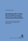 Image for Identifying Units of Statehood and Determining International Boundaries : A Revised Look at the Doctrine of &quot;Uti Possidetis&quot; and the Principle of Self-Determination
