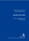 Image for Facetten Der Sucht : Von Der Neurobiologie Zur Anthropologie