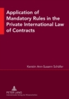 Image for Application of Mandatory Rules in the Private International Law of Contracts