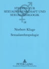 Image for Sexualanthropologie : Kulturgeschichtliche Zugaenge Und Empirisch Analytische Erkenntnisse