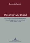 Image for Das Literarische Pendel : Drei Schriften Der Neueren Kroatischen Prosa: Die Autobiographische, Die Maerchenhafte Und Die Mediale Schrift