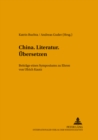 Image for China.Literatur.Uebersetzen. : Beitraege Eines Symposiums Zu Ehren Von Ulrich Kautz