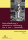 Image for Historisches Erinnern Und Gedenken Im Uebergang Vom 20. Zum 21. Jahrhundert