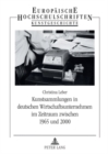 Image for Kunstsammlungen in Deutschen Wirtschaftsunternehmen Im Zeitraum Zwischen 1965 Und 2000 : Eine Untersuchung Der Sammlungsmodelle Der Herta Gmbh, Der Tetra Pak Rausing &amp; Co. Kg, Der Deutsche Bank Ag, De