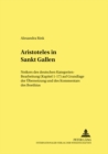 Image for Aristoteles in Sankt Gallen : Notkers Des Deutschen Kategorien-Bearbeitung (Kapitel 1-17) Auf Grundlage Der Uebersetzung Und Des Kommentars Des Boethius