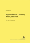 Image for Hyperinflation, Currency Board, and Bust : The Case of Argentina