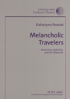 Image for Melancholic Travelers : Autonomy, Hybridity and the Maternal