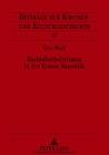 Image for Rechtskatholizismus in der Ersten Republik : Zur Ideenwelt der oesterreichischen Kulturkatholiken 1918-1934