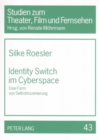 Image for Identity Switch Im Cyberspace : Eine Form Von Selbstinszenierung