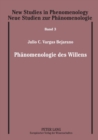 Image for Phaenomenologie des Willens : Seine Struktur, sein Ursprung und seine Funktion in Husserls Denken