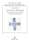 Image for Im Kreuz der Wirklichkeit : Die Soziologie der Raeume und Zeiten von Eugen Rosenstock-Huessy