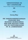 Image for Die Auseinandersetzungen Zwischen Den Mainzer Erzbischoefen Und Dem Heiligen Stuhl Um Die Dispensbefugnis Im 18. Jahrhundert