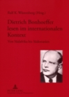 Image for Dietrich Bonhoeffer Lesen Im Internationalen Kontext : Von Suedafrika Bis Suedostasien