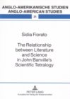 Image for The Relationship Between Literature and Science in John Banville&#39;s Scientific Tetralogy